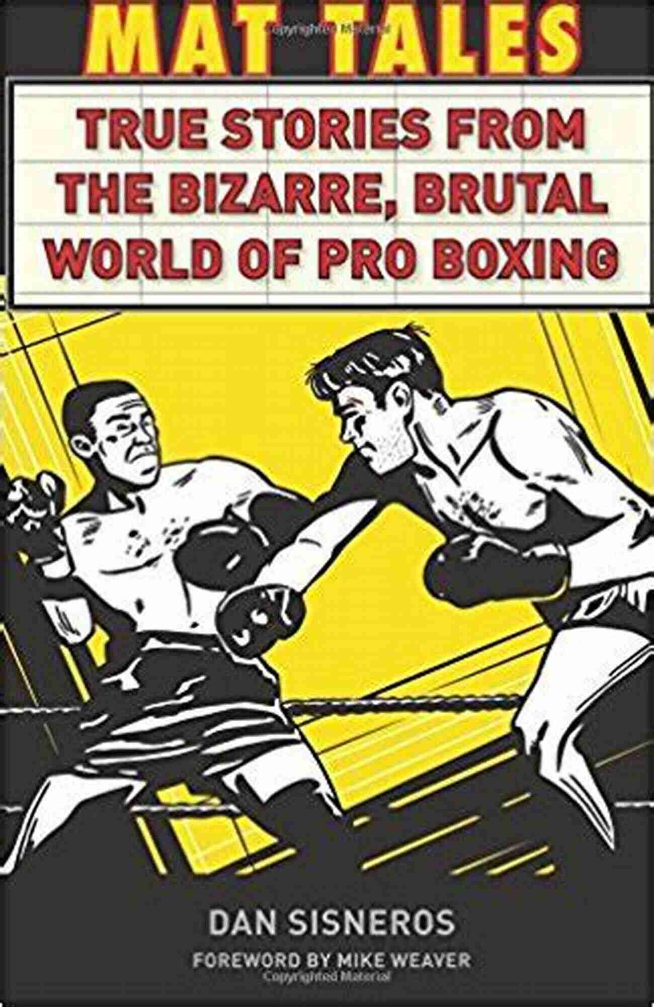 The Mysterious Trainer Mat Tales: True Stories From The Bizarre Brutal World Of Pro Boxing