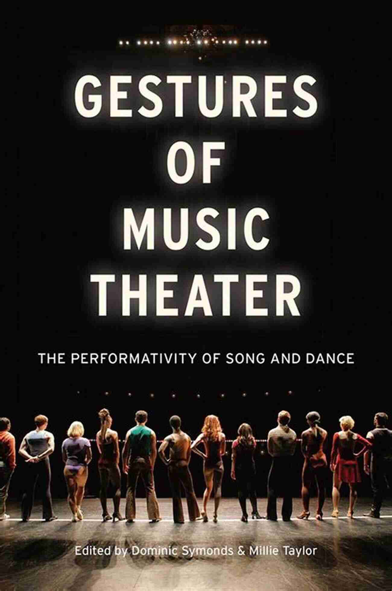 The Performativity Of Song And Dance Gestures Of Music Theater: The Performativity Of Song And Dance