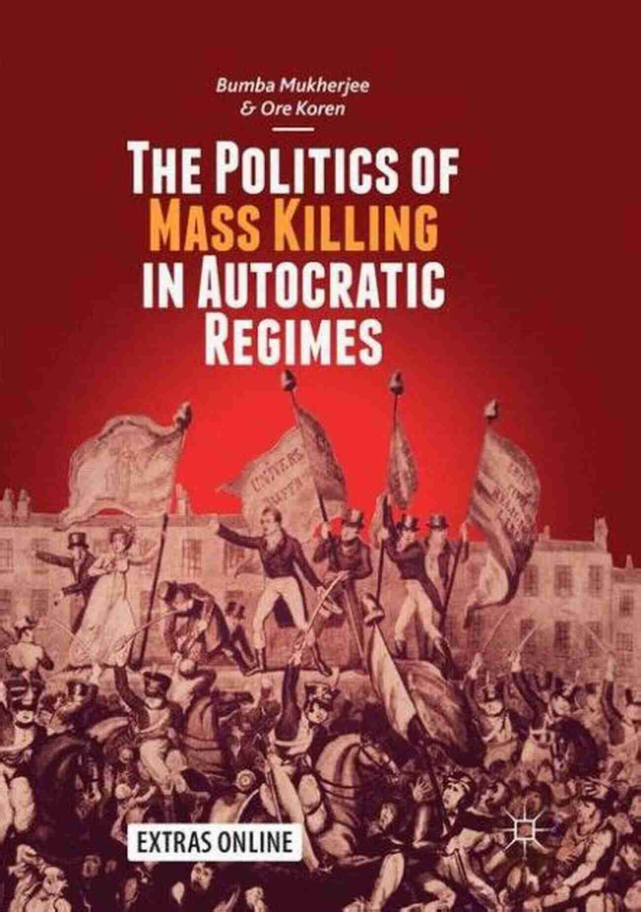 The Politics Of Mass Killing In Autocratic Regimes