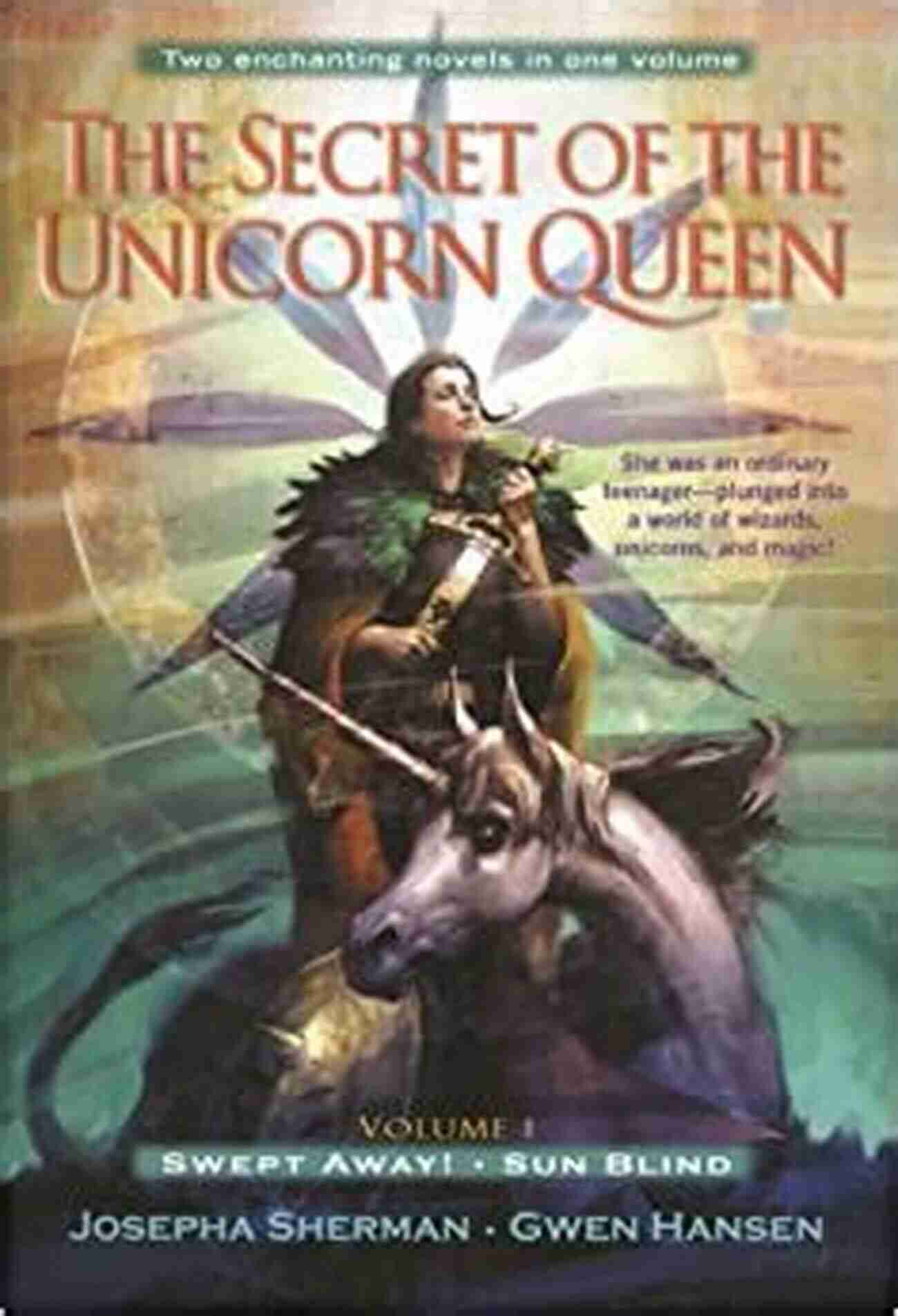 The Secret Of The Unicorn Queen Mystical Adventures Await! The Secret Of The Unicorn Queen Vol 1: Swept Away And Sun Blind