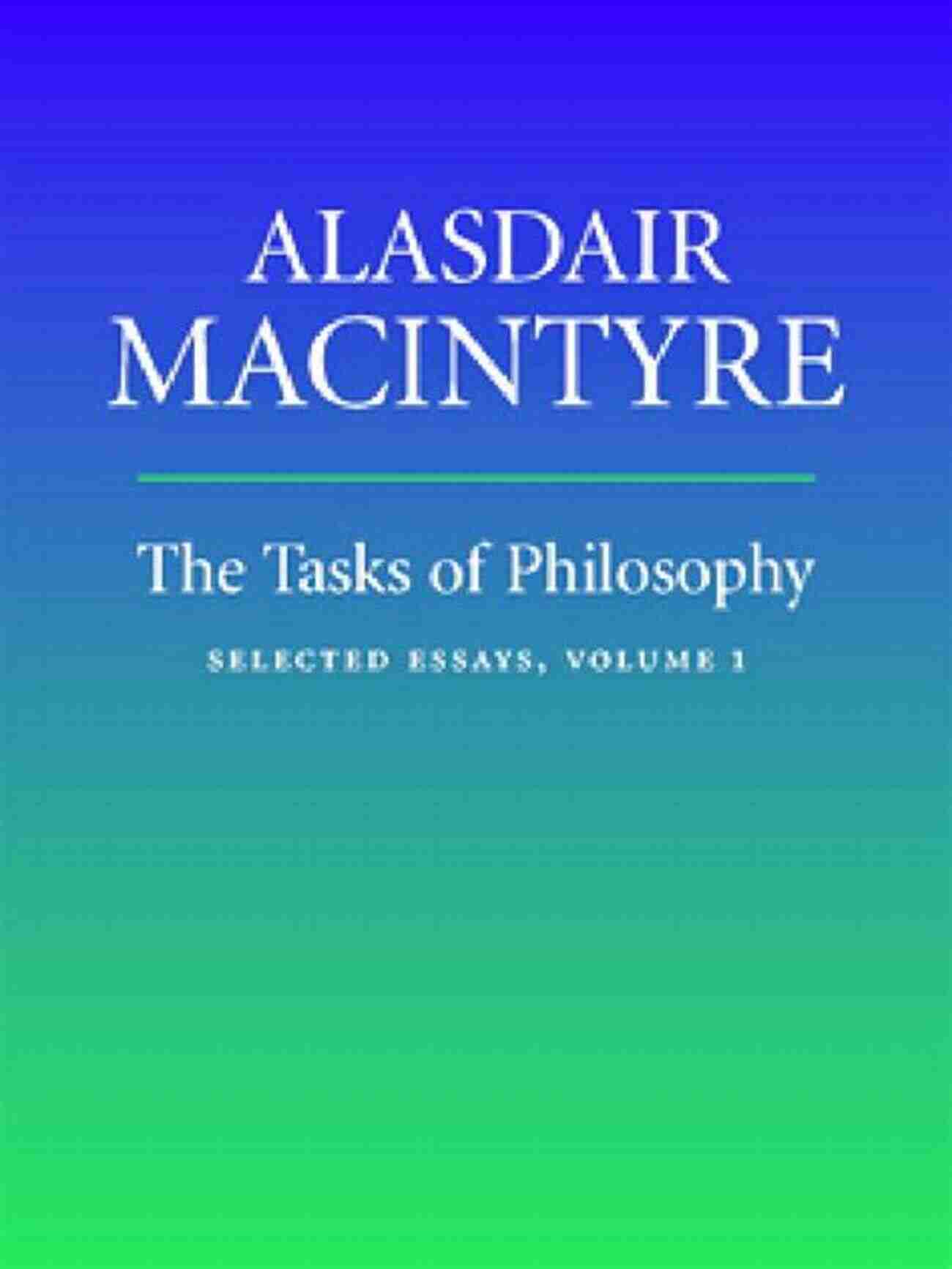 The Tasks Of Philosophy Volume Selected Essays Cover The Tasks Of Philosophy: Volume 1: Selected Essays