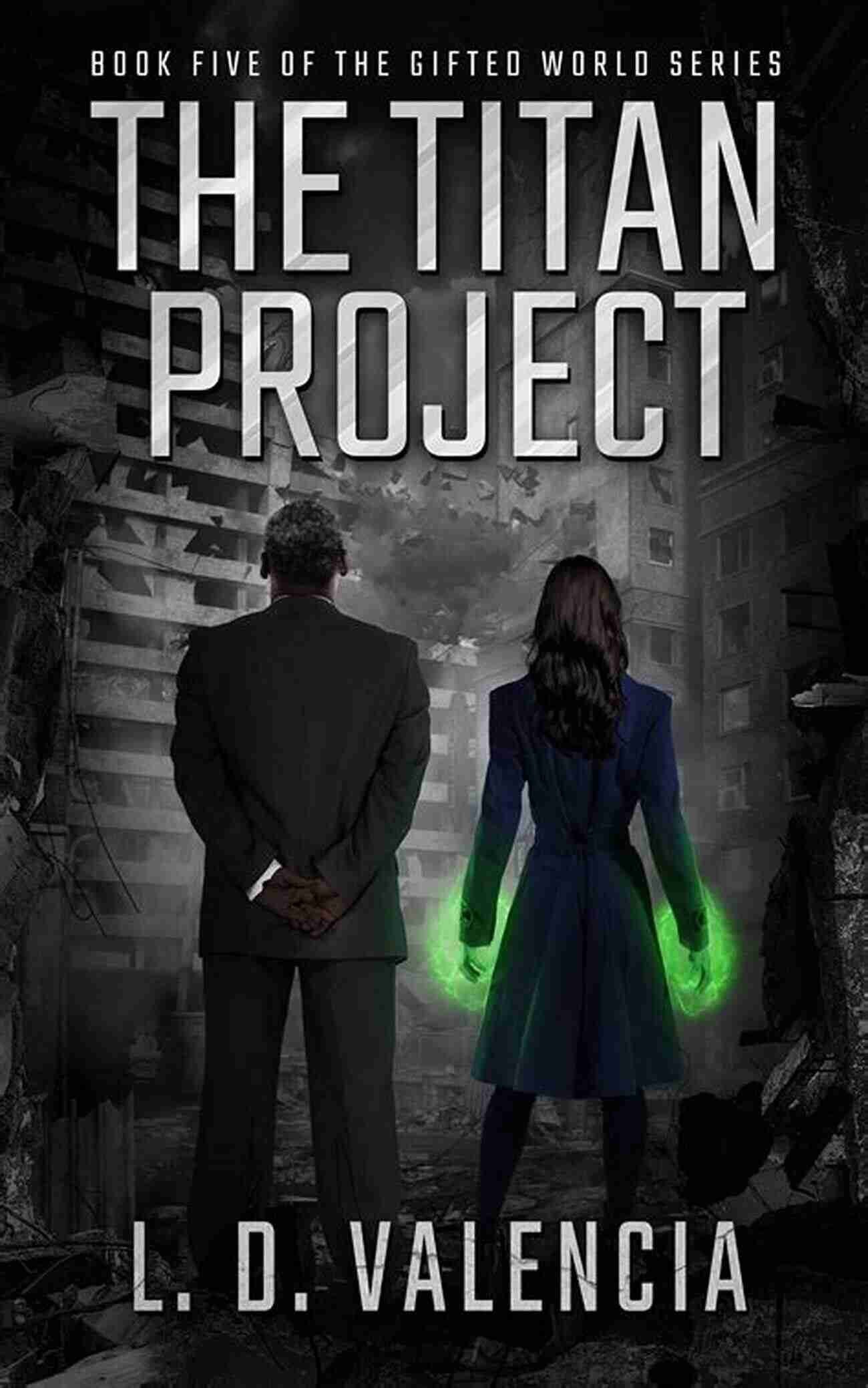 The Titan Project Five Of The Gifted World The Titan Project: Five Of The Gifted World