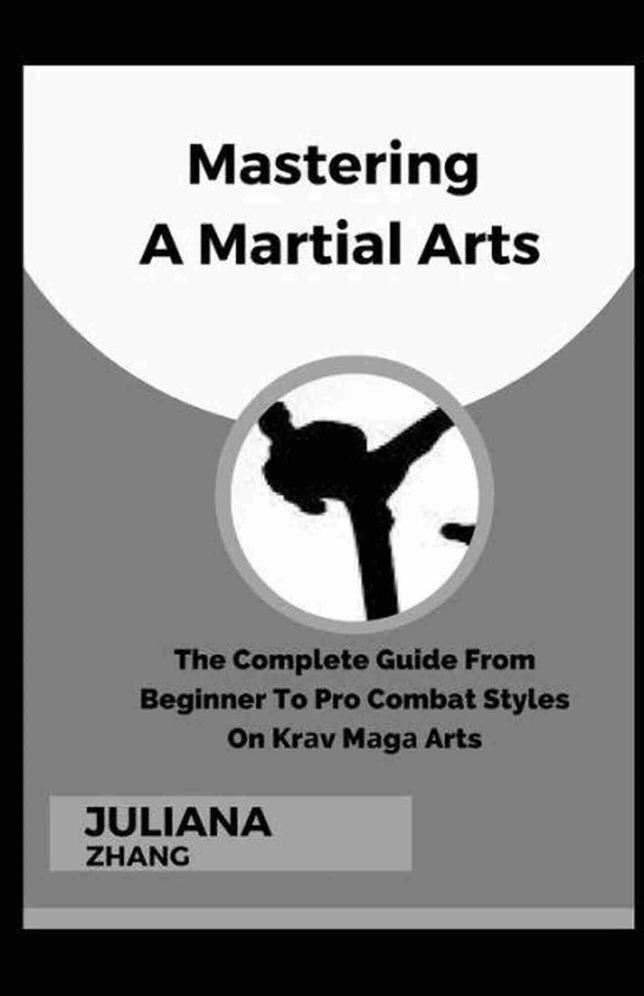 The Way Of The Fight: Mastering Martial Arts And Life The Way Of The Fight