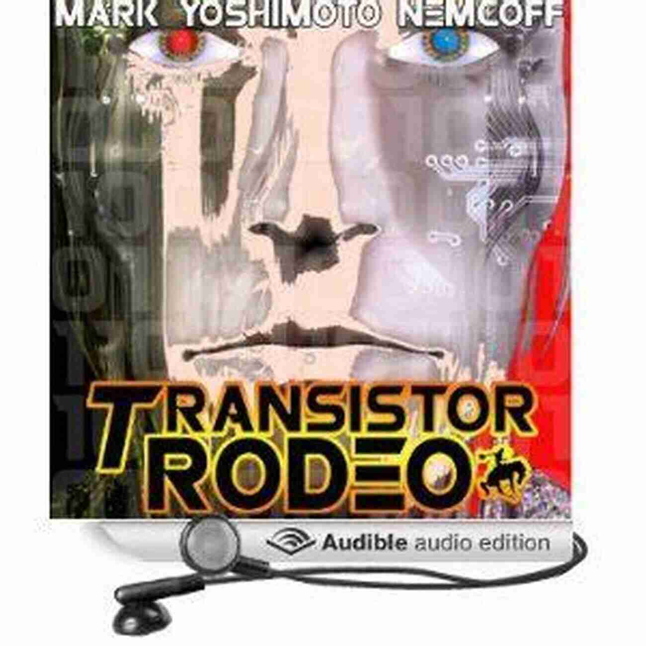 Transistor Rodeo Musical Inspiration Transistor Rodeo Mark Yoshimoto Nemcoff