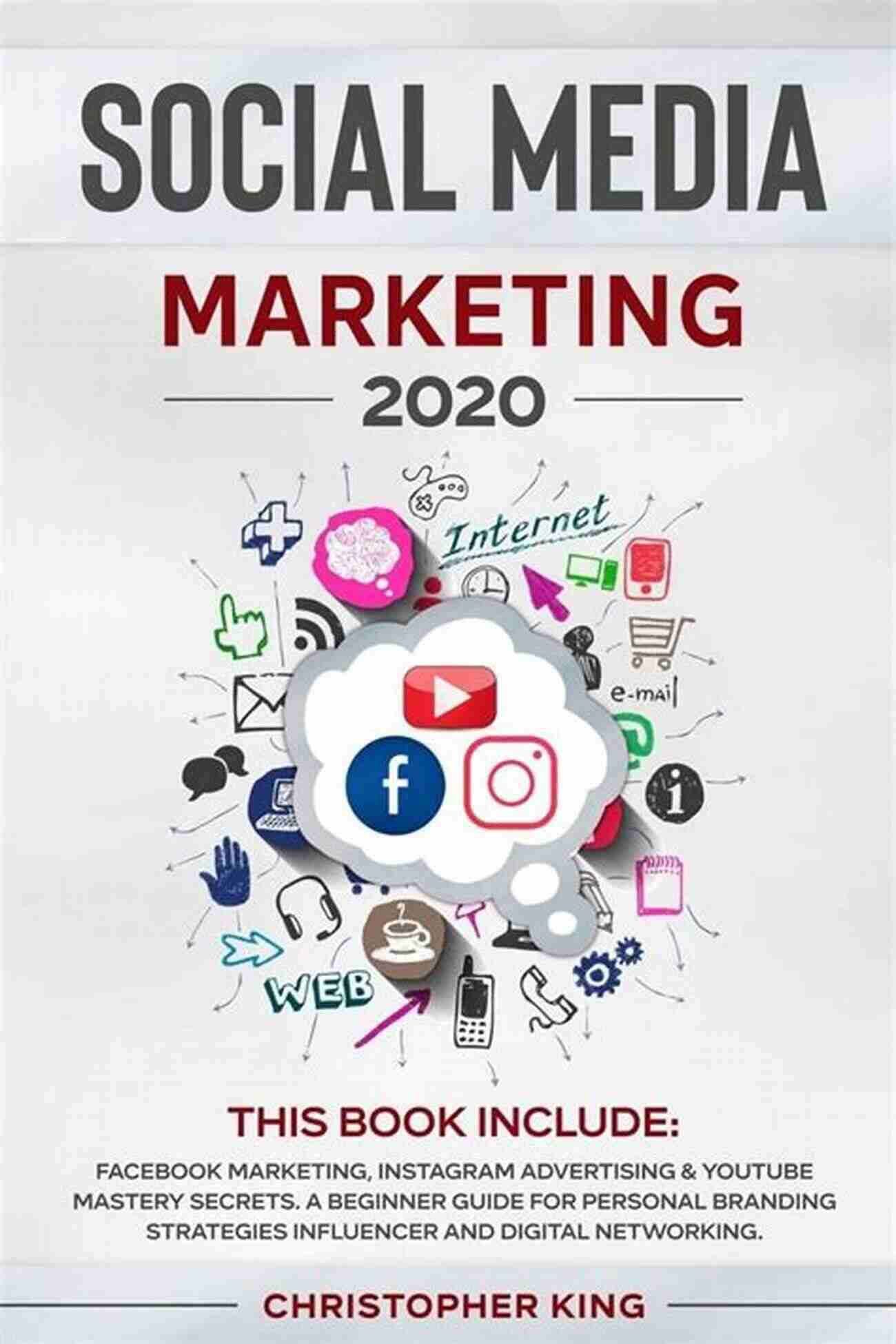 Your Guide To Social Media Marketing In 2020 Social Media Marketing Facebook An Expert Guide To Social Media Marketing: Your Guide To Social Media Marketing In 2020 (social Media Marketing Facebook Marketing )