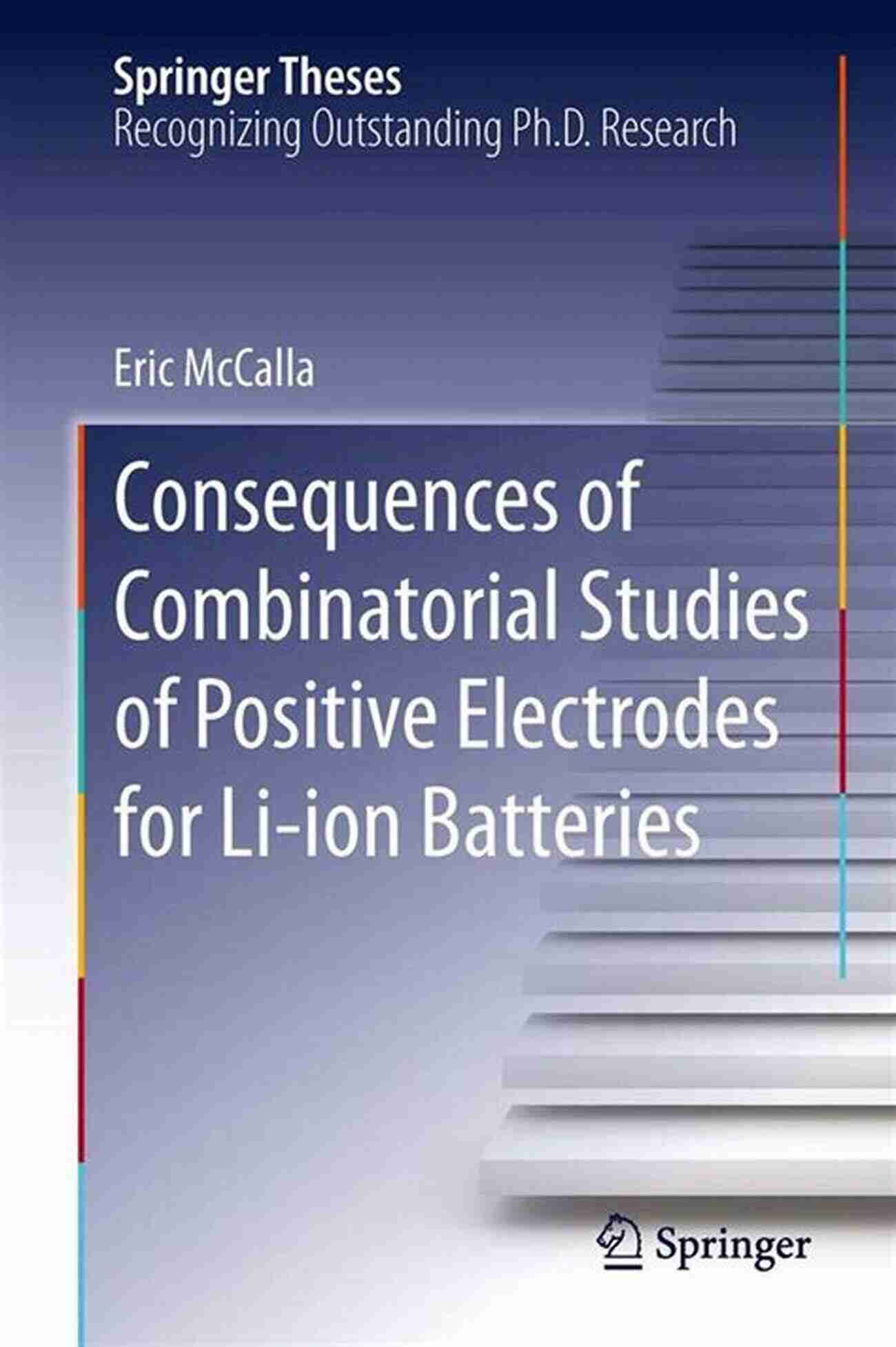 Combinatorial Studies Of Positive Electrodes For Li Ion Batteries Consequences Of Combinatorial Studies Of Positive Electrodes For Li Ion Batteries (Springer Theses)