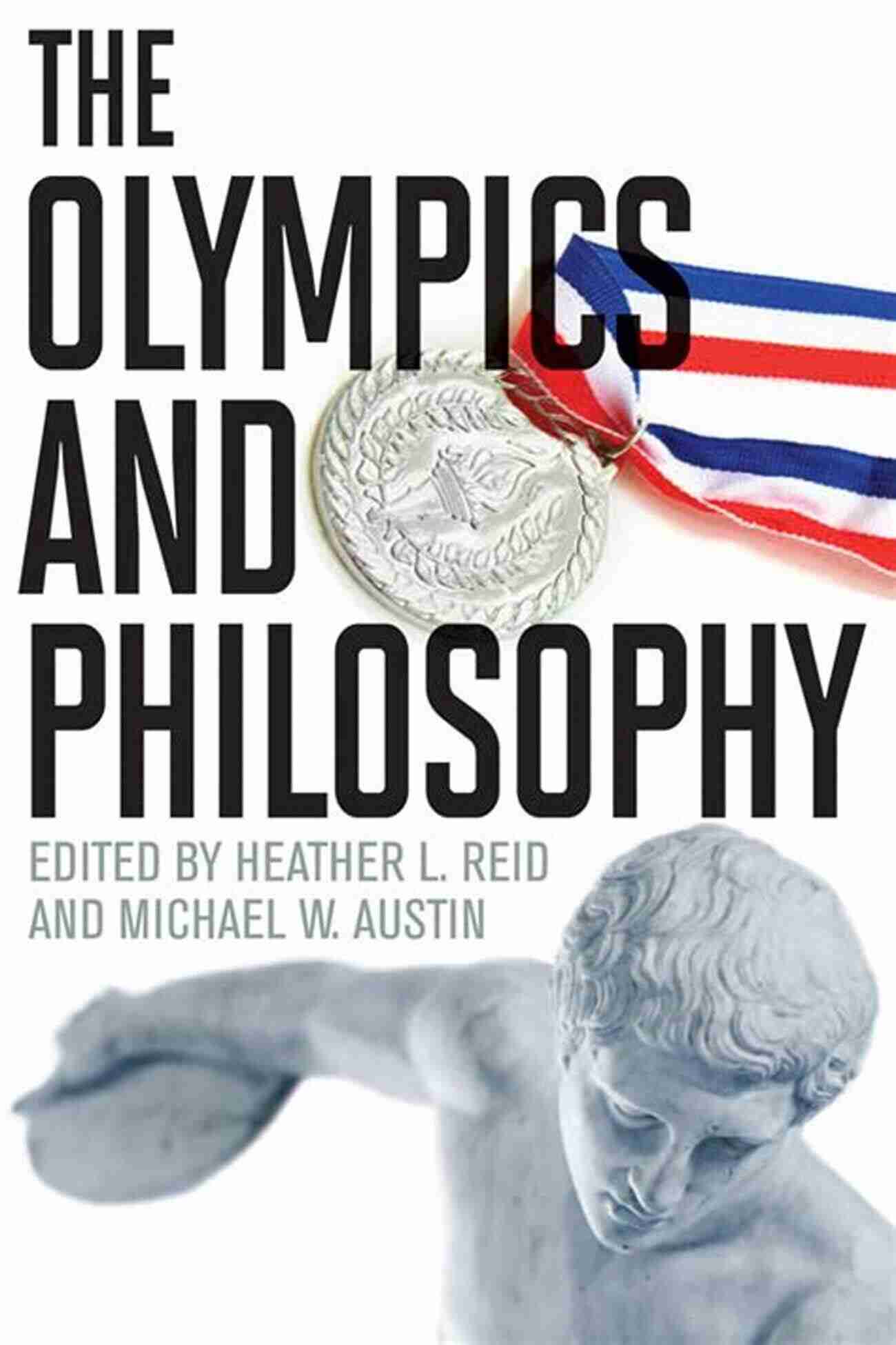 Olympics And Philosophy The Olympics And Philosophy (The Philosophy Of Popular Culture)