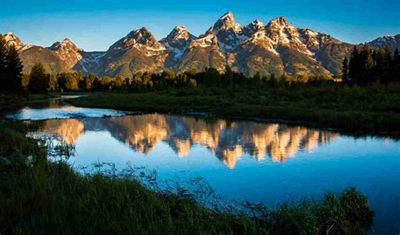 Photography In Grand Teton National Park 7 Days Beyond In Grand Teton National Park: Discover The Highlights And The Road Less Traveled In Grand Teton National Park And Jackson Hole