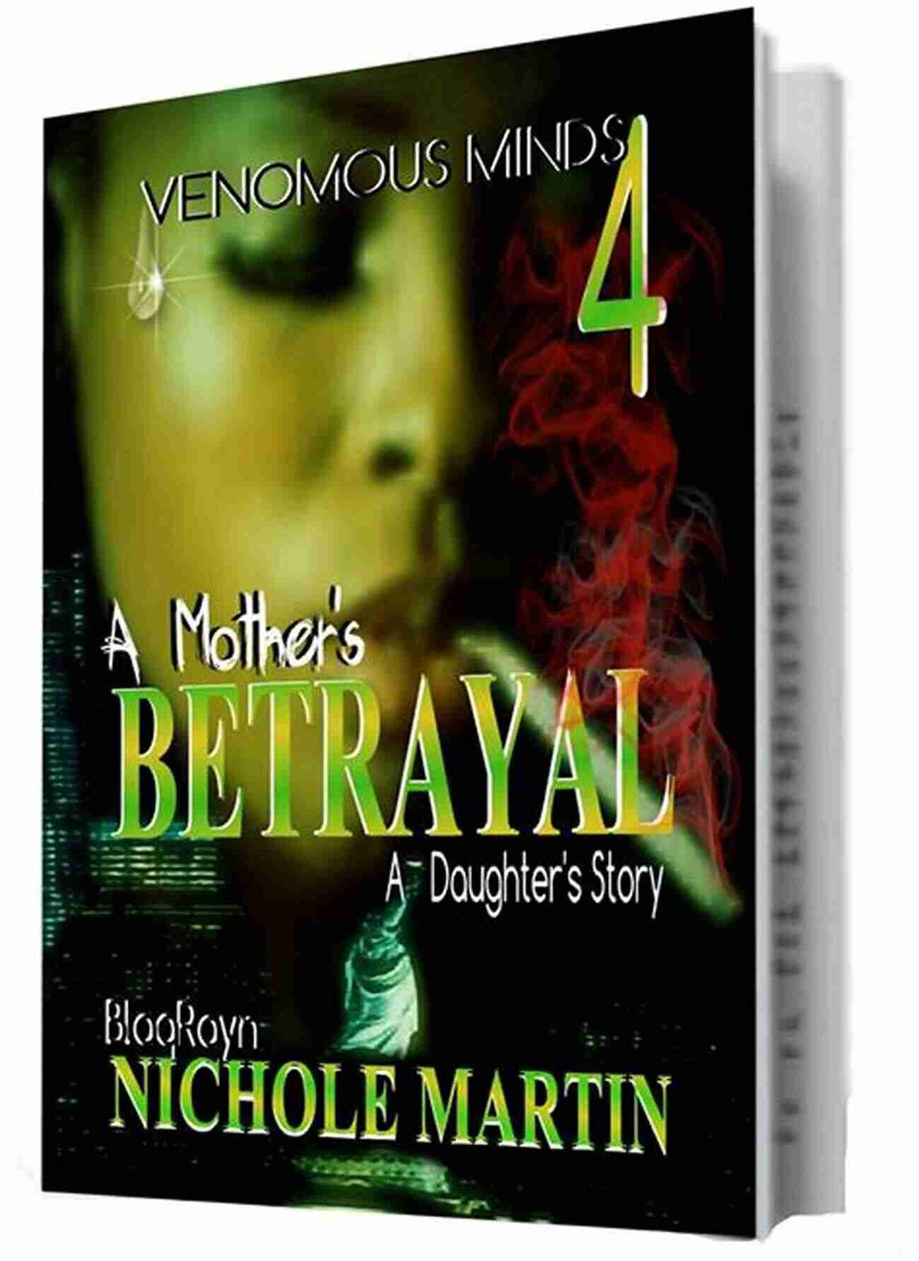 Venomous Minds Mother Betrayal VENOMOUS MINDS 4: A Mother S Betrayal