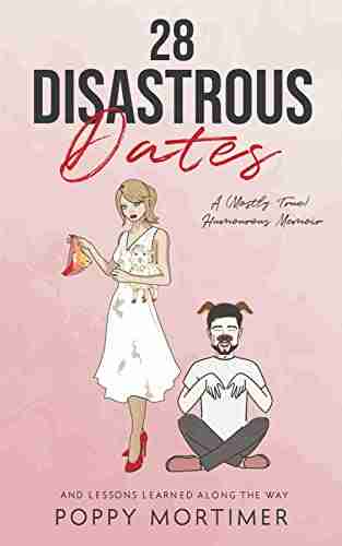 28 Disastrous Dates: A (Mostly True) Humourous Memoir