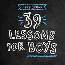 39 Lessons For Boys Kenn Bivins