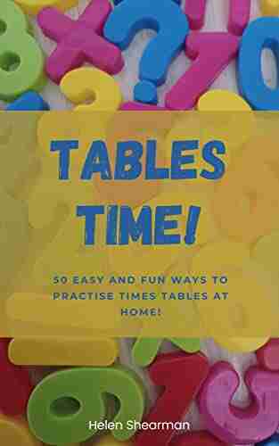 Tables Time : 50 Easy And Fun Ways To Practise Times Tables At Home