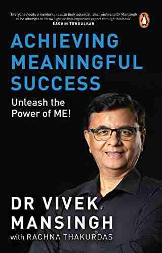 Achieving Meaningful Success: Unleash The Power Of Me