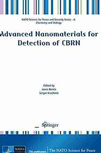 Advanced Nanomaterials For Detection Of CBRN (NATO Science For Peace And Security A: Chemistry And Biology)