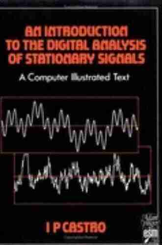 An Introduction To The Digital Analysis Of Stationary Signals: A Computer Illustrated Text