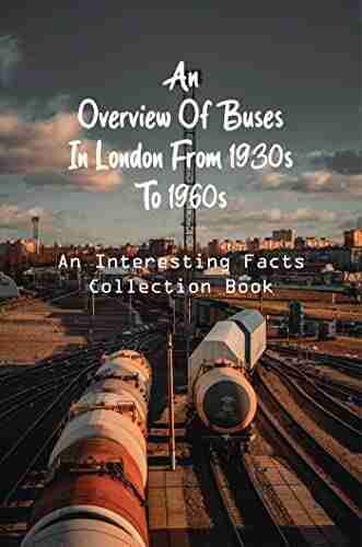 An Overview Of Buses In London From 1930s To 1960s: An Interesting Facts Collection