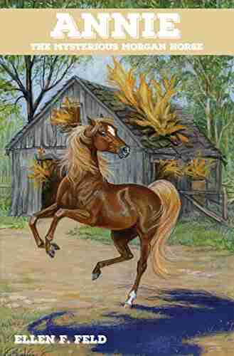 Annie: The Mysterious Morgan Horse (The Morgan Horse 5)