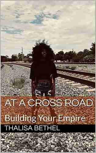 At A Cross Road : Building Your Empire