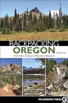 Backpacking Oregon: From River Valleys To Mountain Meadows