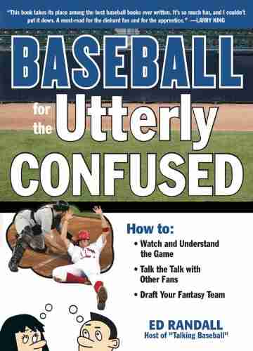 Baseball For The Utterly Confused