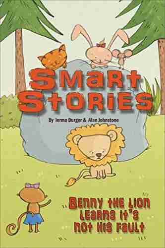 Benny The Lion Learns It S Not His Fault (Smart Stories 5)