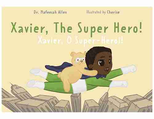 Xavier The Superhero: A bilingual adventure about a boy a bear and bravery (Xavier the Super Hero (Spanish) 1)