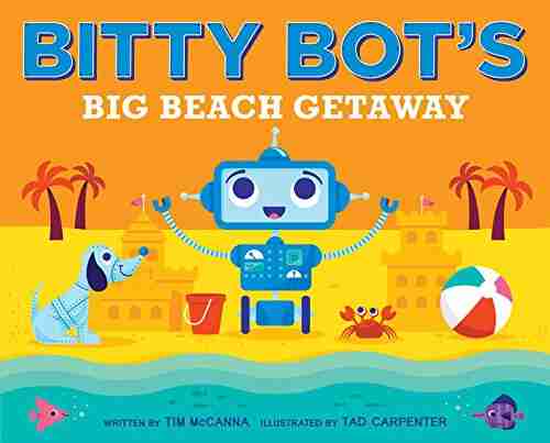 Bitty Bot S Big Beach Getaway