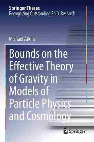 Bounds on the Effective Theory of Gravity in Models of Particle Physics and Cosmology (Springer Theses)