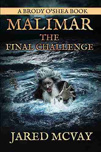 Malimar The Final Challenge: A Brody O Shea Book: 3