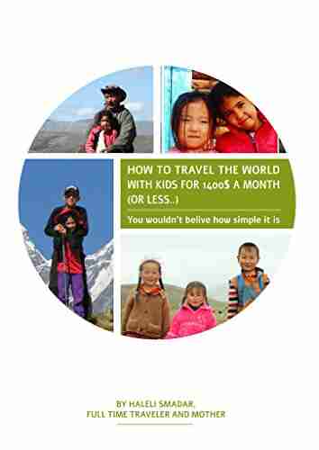 How To Travel The World With Kids For $1400 A Month (Or Less): Budget Travel Made Super Simple