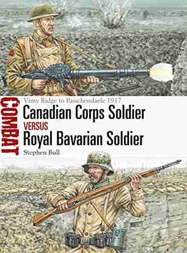 Canadian Corps Soldier Vs Royal Bavarian Soldier: Vimy Ridge To Passchendaele 1917 (Combat 25)