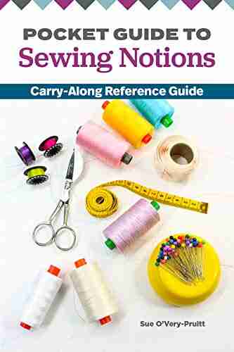 Pocket Guide To Sewing Notions: Carry Along Reference Guide