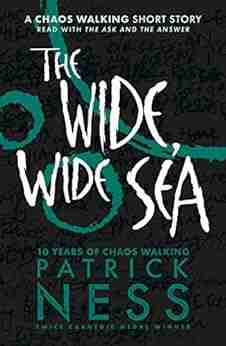 The Wide Wide Sea: A Chaos Walking Short Story