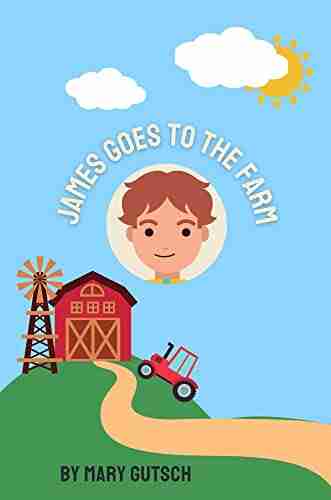 James Goes To The Farm: Children S Farm Family Rhyme And Counting