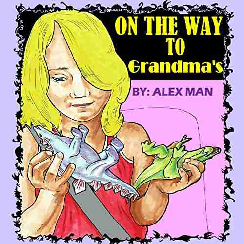 Children s Picture book: On the way to grandma s Illustrated Picture for ages 3 8(Values book) Beginner readers Bedtime story Social skills siblings children s fiction beginner reader 1)