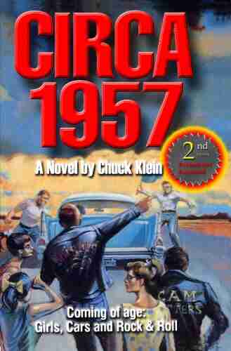 Circa 1957 Revised Expanded 2nd Edition A Novel by Chuck Klein Coming of Age Girls Cars and Rock Roll