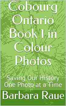 Cobourg Ontario 1 in Colour Photos: Saving Our History One Photo at a Time (Crusing Ontario 225)