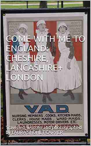 COME WITH ME TO ENGLAND: CHESHIRE LANCASHIRE+ LONDON