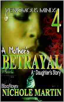 VENOMOUS MINDS 4: A Mother s Betrayal