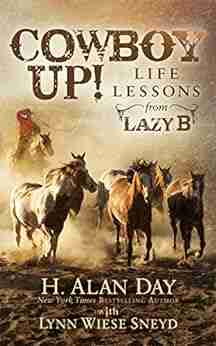 Cowboy Up : Life Lessons From The Lazy B