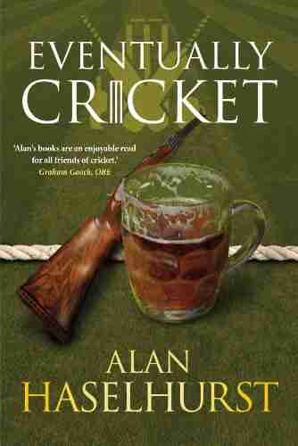 Eventually Cricket Alan Haselhurst