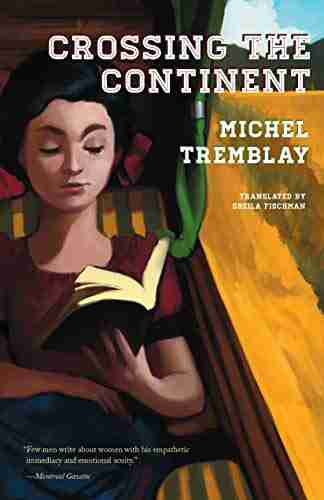 Crossing The Continent Michel Tremblay