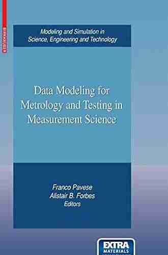 Data Modeling for Metrology and Testing in Measurement Science (Modeling and Simulation in Science Engineering and Technology)