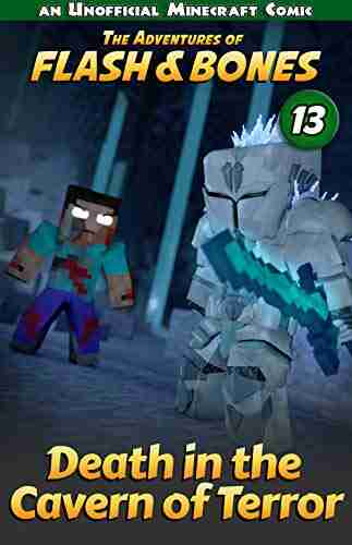 Death In The Cavern Of Terror: Fun Minecraft (Flash And Bones 13)