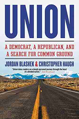 Union: A Democrat a Republican and a Search for Common Ground