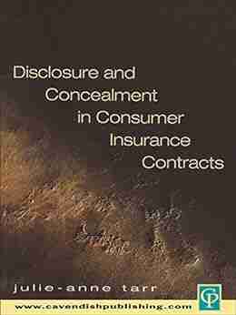 Disclosure And Concealment In Consumer Insurance Contracts