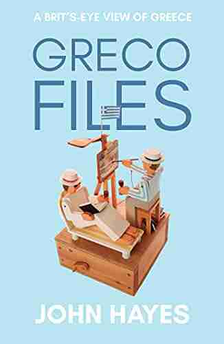 Greco Files: A Brit s Eye View of Greece