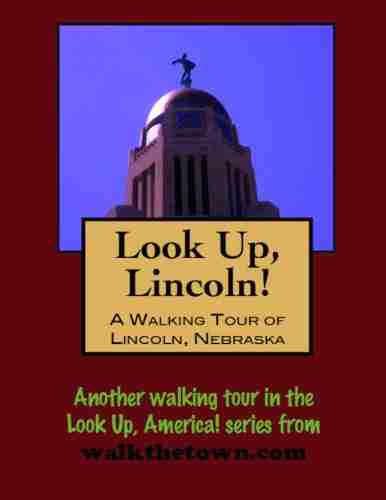 A Walking Tour Of Lincoln Nebraska (Look Up America Series)