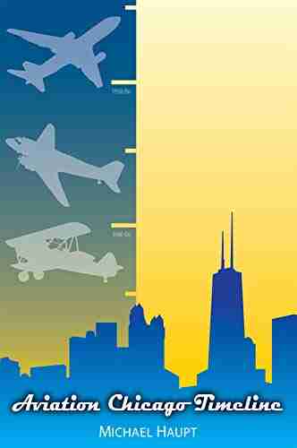 Aviation Chicago Timeline Michael Haupt