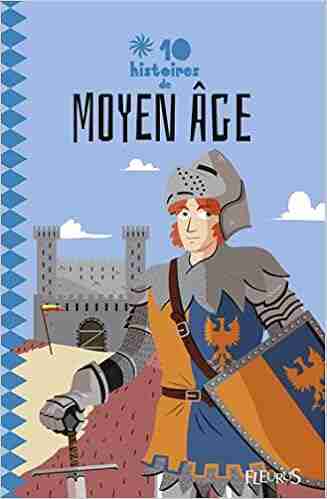 10 HISTOIRES DE MOYEN AGE B J Castillo